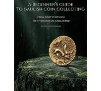 A Beginner’s Guide to Gaulish Coin Collecting: From First Purchase to Intermediate Collector