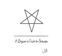 A Beginner’s Guide to Satanism: The High Satanic Church and the Acausal Way.