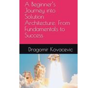 A Beginner’s Journey into Solution Architecture: From Fundamentals to Success
