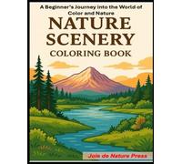 A Beginner’s Journey into the World of Color and Nature: Nature Scenery Coloring Book
