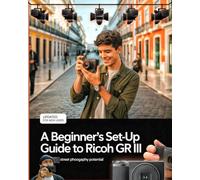 A Beginner’s Set-up Guide to Ricoh GR III [Colored]: Master Essential Settings, Tips and Techniques for Street and Travel Photography with a Practical Companion for Easy Everyday Use