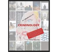 A Beginner's Guide - An Introduction to Criminology: A plain English guide to Criminology