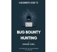A Beginner's Guide to Bug Bounty Hunting: It's not some fairy tale, and professionals do it every day.