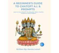 A Beginners Guide to ChatGPT, AI and Prompts