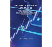 A Beginner's Guide to Day Trading (Tascabile)