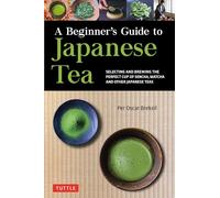 Per Oscar Brekell A Beginner's Guide to Japanese Tea (Tascabile)