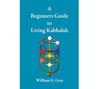 A Beginners Guide to Living Kabbalah