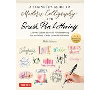 Maki Shimano A Beginner's Guide to Modern Calligraphy & Brush Pen Le (Tascabile)