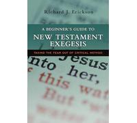 Richard J. Eric A Beginner's Guide to New Testament Exegesis: Taking (Tascabile)