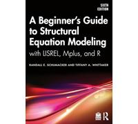 A Beginner's Guide to Structural Equation Modeling: with LISREL, Mplus, and R