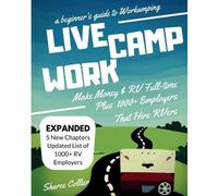 A Beginners Guide to Workamping (Tascabile) Live Camp Work