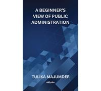 A Beginner's View Of Public Administration