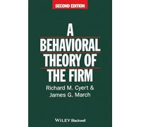 A Behavioral Theory of Firm Second Edition