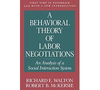 A Behavioral Theory of Labor Negotiations: An Analysis of a Social Interaction System