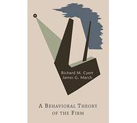 James G March Richard Michael Cyert A Behavioral Theory of the Firm (Tascabile)