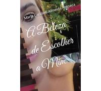 A Beleza de Escolher a Mim