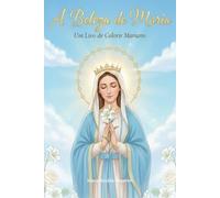 A Beleza de Maria: Um Livro de Colorir Mariano