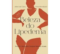 A Beleza do Lipedema: Além da Cura, Uma Revelação