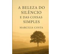 A beleza do silêncio e das coisas simples