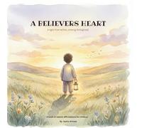 A Believers Heart: A book of islamic affirmations for children