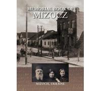 A Ben-Oni Nina Schwar Memorial Book of Mizocz (Mizoch, Ukrain (Copertina rigida)