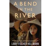 A Bend in the River: 2 Sisters Struggle to Survive the Vietnam War
