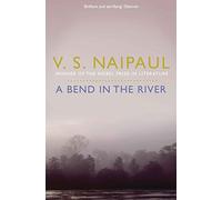 A Bend in the River: V.S. Naipaul
