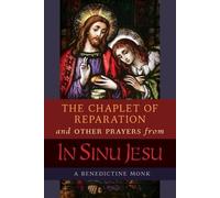 A Benedictine M The Chaplet of Reparation and Other Prayers from In (Tascabile)