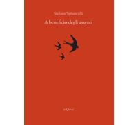 A beneficio degli assenti - Simoncelli Stefano