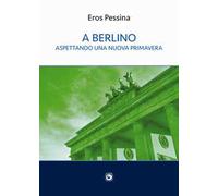 A Berlino aspettando una nuova primavera