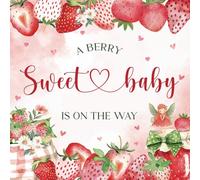 A Berry Sweet Baby Is on the Way: Baby Shower Guest Book for Girl: Strawberry-Themed | Keepsake Memory Book with Gift Log, Wishes, and Photo Space