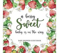A Berry Sweet Baby Is on the Way: Baby Shower Guest Book for Guests to Fill In (Boy or Girl)