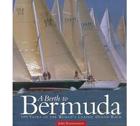 A Berth to Bermuda: 100 Years of the World's Classic Ocean Race