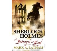 Sherlock Holmes - A Betrayal in Blood by Latham, Mark A.