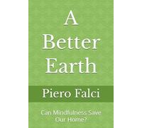 A Better Earth: Can Mindfulness Save Our Home?