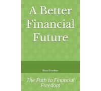 A Better Financial Future: The Path to Financial Freedom