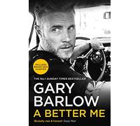 A Better Me : This is Gary Barlow as honest, heartfelt and more open than ever before