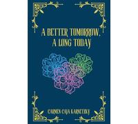 A Better Tomorrow, A Long Today: Book 1