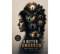 A Better Tomorrow and Other Lies