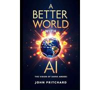 A Better World With AI: The Vision of Dario Amodei
