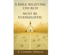 A Bible-Believing Church Must Be Evangelistic