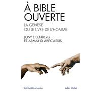 A Bible ouverte: Tome 1, La Genèse ou le Livre de l'Homme