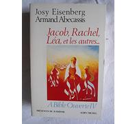 A Bible ouverte: Tome 4, Jacob, Rachel, Léa et les autres