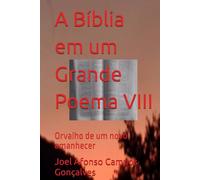 A Bíblia em um Grande Poema VIII: Orvalho de um novo amanhecer