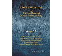 A Biblical Hermeneutic of the Last Days and Christ's Second Coming