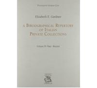 A bibliographical repertory of Italian private collections. Vol. 4 - Gardn...