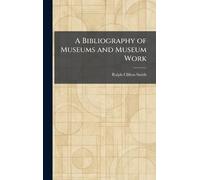 A Bibliography of Museums and Museum Work