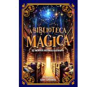 A Biblioteca Mágica - Onde as histórias ganham vida