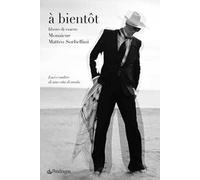 À bientôt. Libero di essere Monsieur Matteo Sorbellini