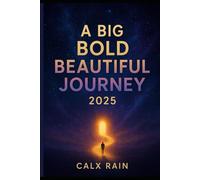 A BIG BOLD BEAUTIFUL JOURNEY, 2025.